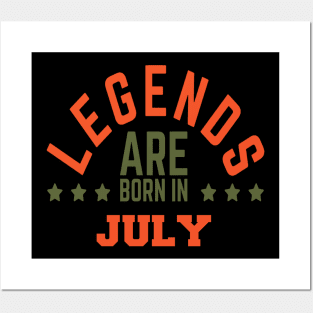 Legends Are Born in July Posters and Art